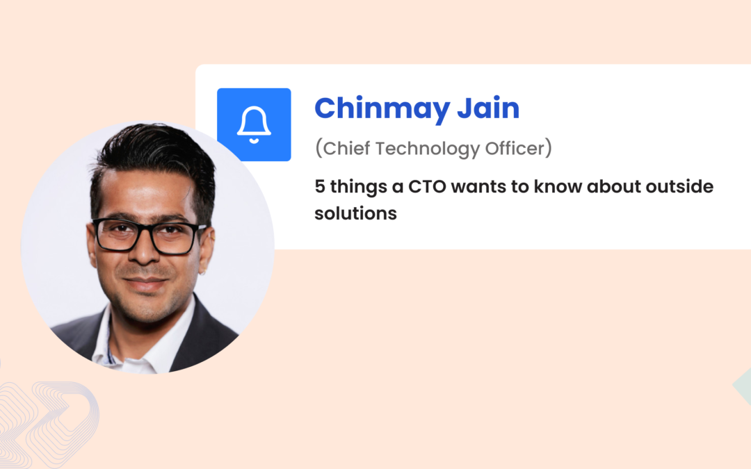 5 things a CTO wants to know about outside solutions