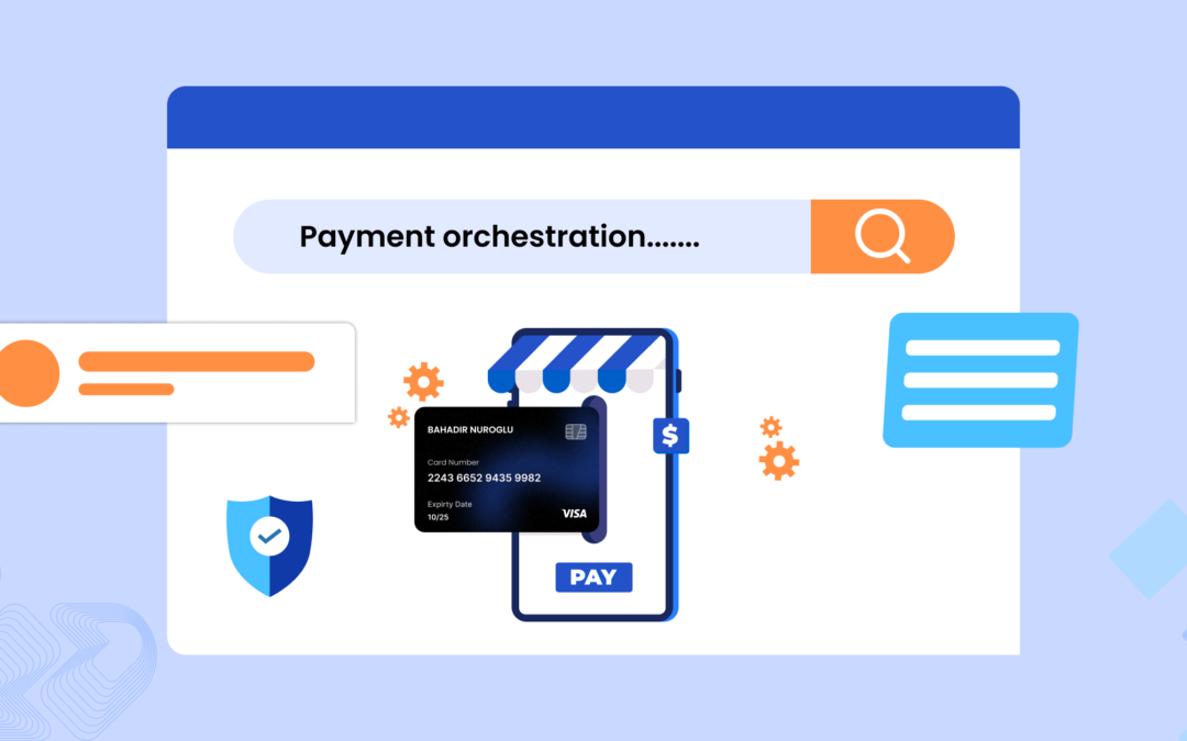 All you need to know about payment orchestration